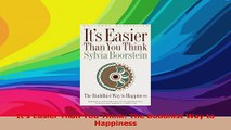 Its Easier Than You Think The Buddhist Way to Happiness Read Online