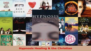 PDF Download  Hypnosis Healing  the Christian PDF Online