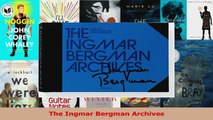 PDF Download  The Ingmar Bergman Archives Read Online
