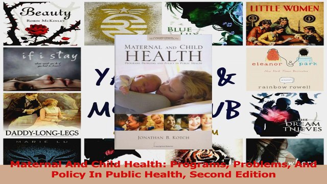 PDF Download Maternal And Child Health Programs Problems And Policy In Public Health Second Edition PDF Full Ebook