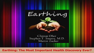 PDF Download  Earthing The Most Important Health Discovery Ever Read Online