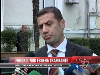 Frroku: Nuk fsheha trafikantë - News, Lajme - Vizion Plus