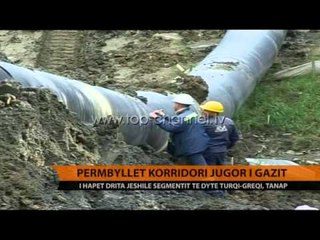 Përmbyllet korridori jugor i gazit - Top Channel Albania - News - Lajme