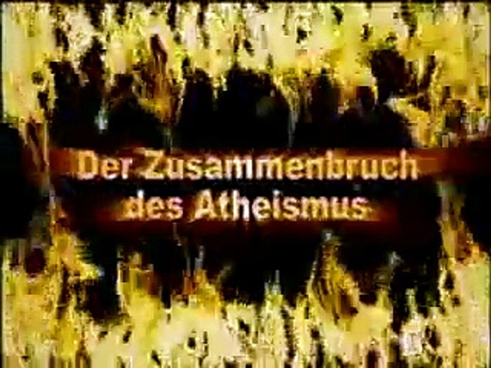 DER ZUSAMMENBRUCH DES ATHEISMUS
