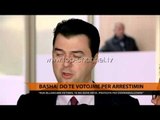 Basha: Do votojmë për arrestimin. Të ikë edhe Meta - Top Channel Albania - News - Lajme