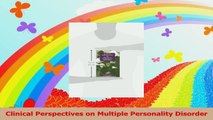 Clinical Perspectives on Multiple Personality Disorder Download