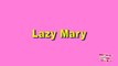 Lazy Mary - Happy Mothers Day! - Mother Goose Club Playhouse Kids Video