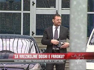 Sa rrezikojne Doshi dhe Frroku - News, Lajme - Vizion Plus