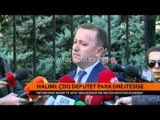 Halimi: Çdo deputet para drejtësisë - Top Channel Albania - News - Lajme