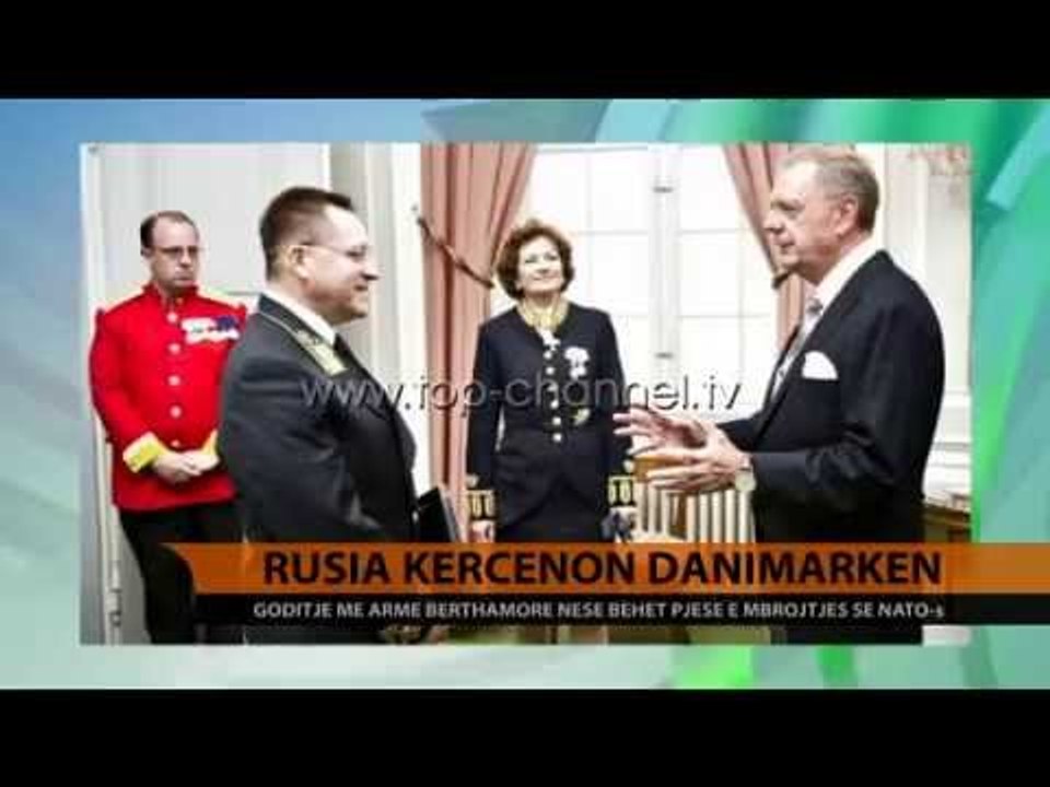 Rusia kërcënon hapur Danimarkën - Top Channel Albania - News - Lajme