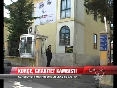 Korçë, grabitet kambisti, i marrin 80 mln lekë të vjetra - News, Lajme - Vizion Plus