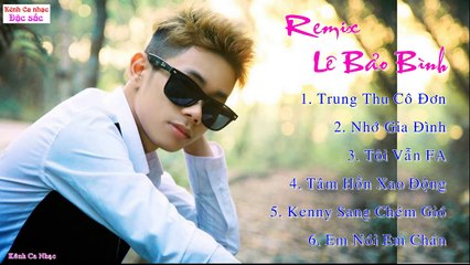 Nhớ Gia Đình (DJ VA Remix )- Lê Bảo Bình [DJ Remix]