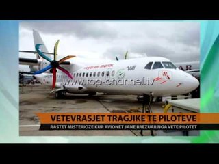Rastet misterioze të vetëvrasjeve tragjike të pilotëve - Top Channel Albania - News - Lajme