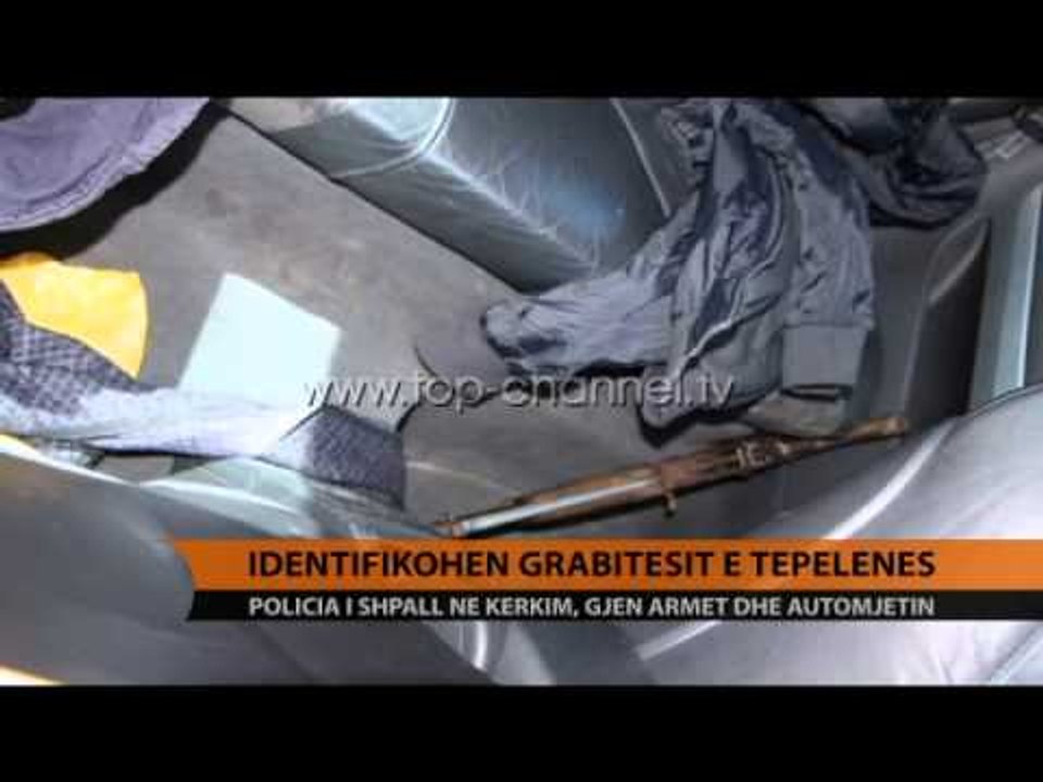 Identifikohen grabitësit e Tepelenës - Top Channel Albania - News - Lajme