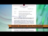 Mjedisi: “Bankers” ishte pezulluar - Top Channel Albania - News - Lajme
