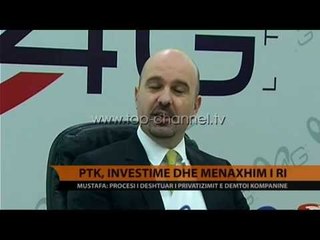 Скачать видео: PTK, investime dhe menaxhim i ri - Top Channel Albania - News - Lajme