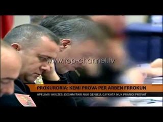 Download Video: Prokuroria: Kemi prova për Arben Frrokun - Top Channel Albania - News - Lajme