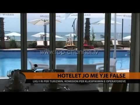 Ligji i ri për turizmin, hotelet jo më me yje ‘të rreme’ - Top Channel Albania - News - Lajme