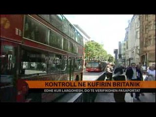 Kontroll në kufirin britanik - Top Channel Albania - News - Lajme