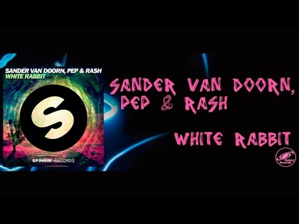 Sander Van Doorn, Pep & Rash - White Rabbit