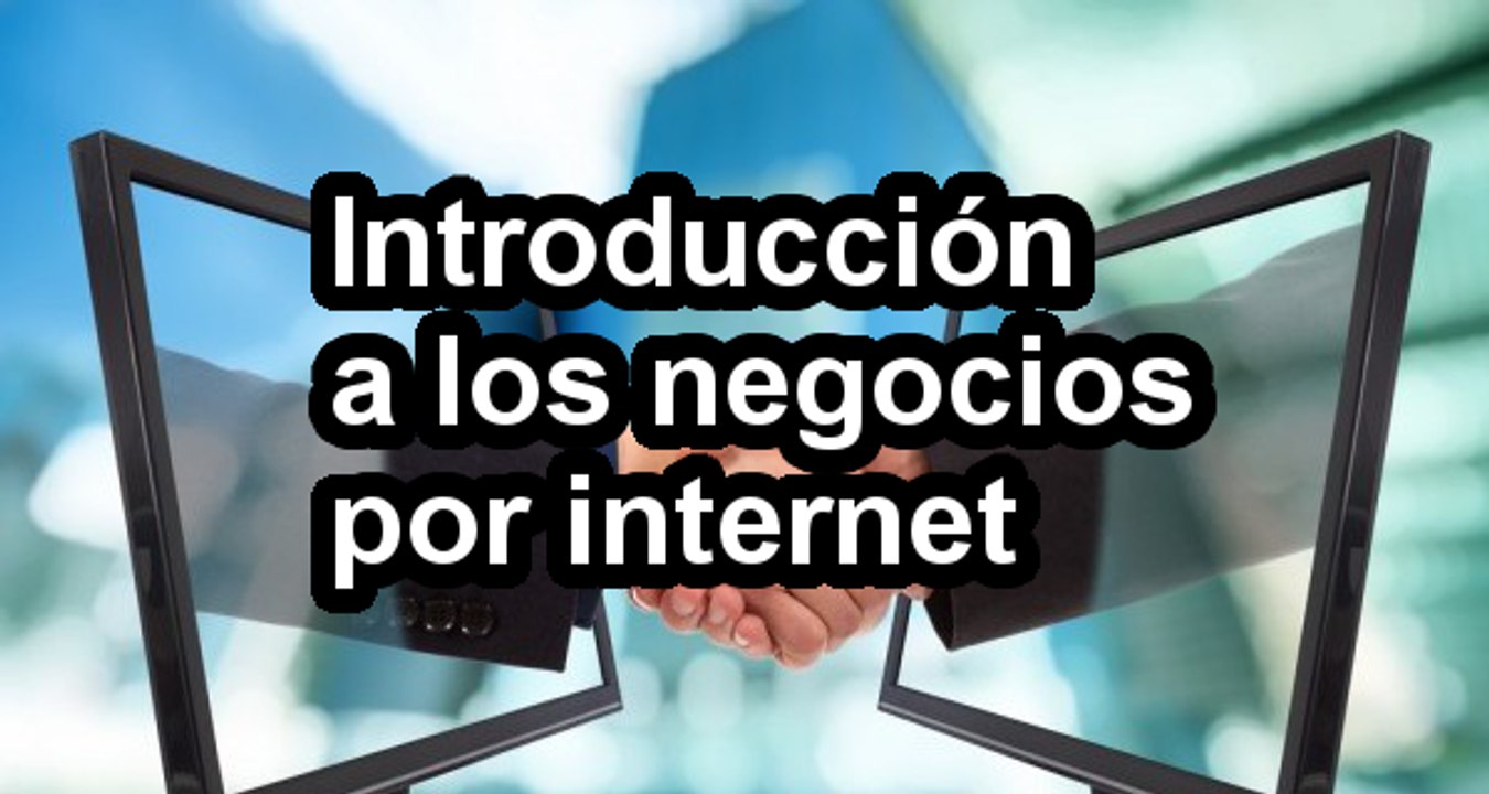 Introducción a los negocios por internet