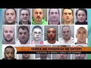 Serra me hashash në shtëpi - Top Channel Albania - News - Lajme
