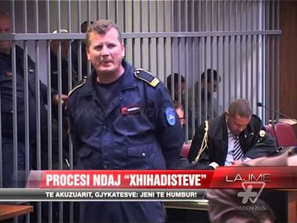 Procesi ndaj “Xhihadistëve” - News, Lajme - Vizion Plus