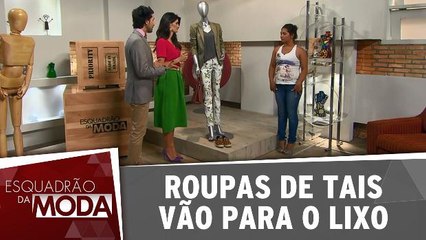Roupas de Tais vão para o lixo