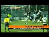 Kukësi-Laçi, finalja e Kupës - Top Channel Albania - News - Lajme