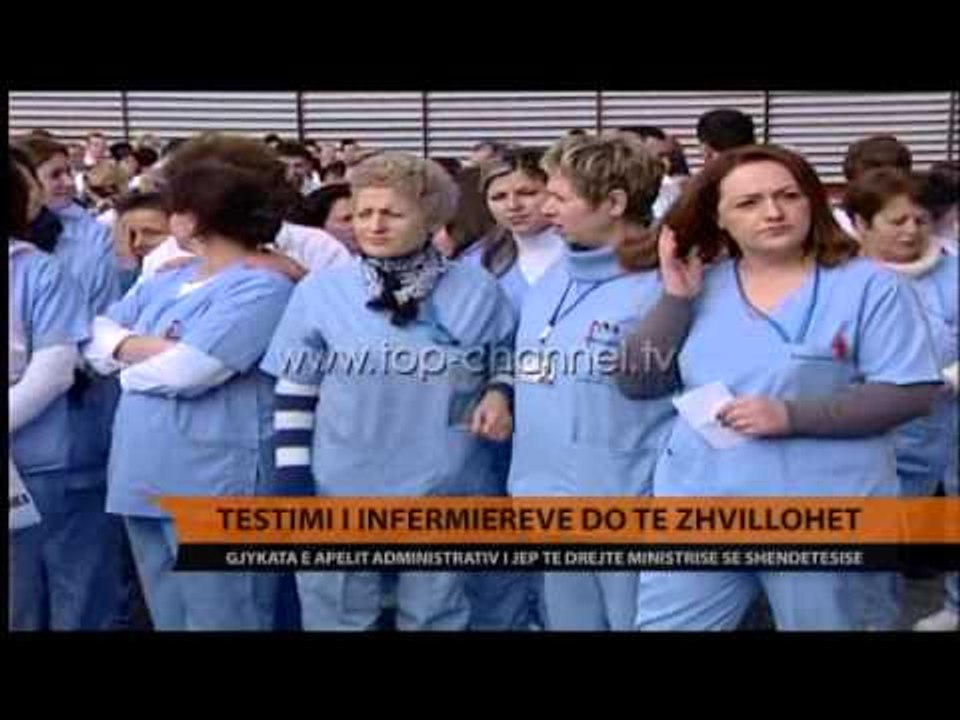 Apeli Administrativ: Testimi i infermierëve do të zhvillohet - Top Channel Albania - News - Lajme