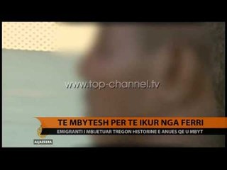 Download Video: Të mbytesh për të ikur nga ferri - Top Channel Albania - News - Lajme