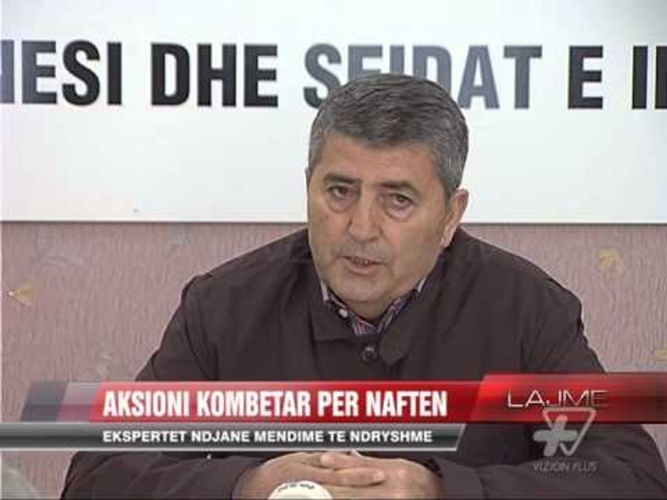Aksioni kombëtar për naftën - News, Lajme - Vizion Plus
