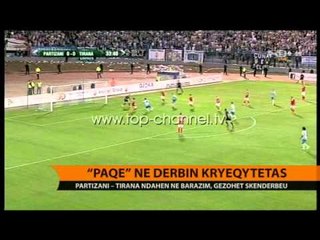 Paqe në derbin kryeqytetas - Top Channel Albania - News - Lajme