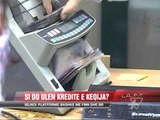 Si do ulen kreditë e këqija? - News, Lajme - Vizion Plus