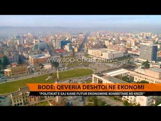 Bode: Qeveria dështoi në ekonomi, duke e futur atë në krizë - Top Channel Albania - News - Lajme