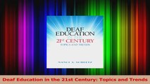 Read  Deaf Education in the 21st Century Topics and Trends PDF Free