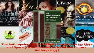 Read  The Anthropology of Landscape Perspectives on Place and Space Oxford Studies in Social EBooks Online