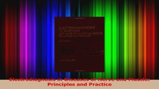 Read  Electrodiagnosis in Diseases of Nerve and Muscle Principles and Practice Ebook Free