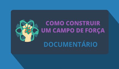 Como Construir um Campo de Força (Documentário)