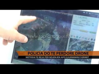 Policia do të përdorë “drone” për ndjekjet apo gjurmim - Top Channel Albania - News - Lajme
