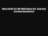 Nikon D3200 24.2 MP CMOS Digital SLR - Body Only (Certified Refurbished) [BEST SALE]