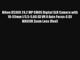Nikon D5300 24.2 MP CMOS Digital SLR Camera with 18-55mm f/3.5-5.6G ED VR II Auto Focus-S DX