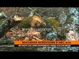 Masakra mjedisore e HEC-eve - Top Channel Albania - News - Lajme