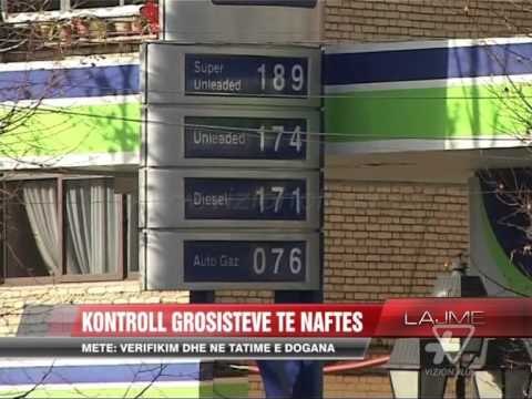 Kontroll grosistëve të naftës - News, Lajme - Vizion Plus