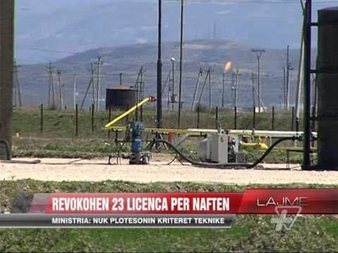 Revokohen 23 licenca për naftën - News, Lajme - Vizion Plus