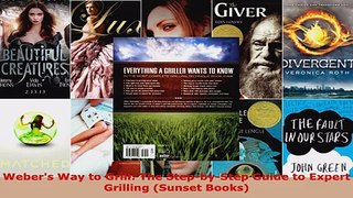 Download  Webers Way to Grill The StepbyStep Guide to Expert Grilling Sunset Books Ebook Free