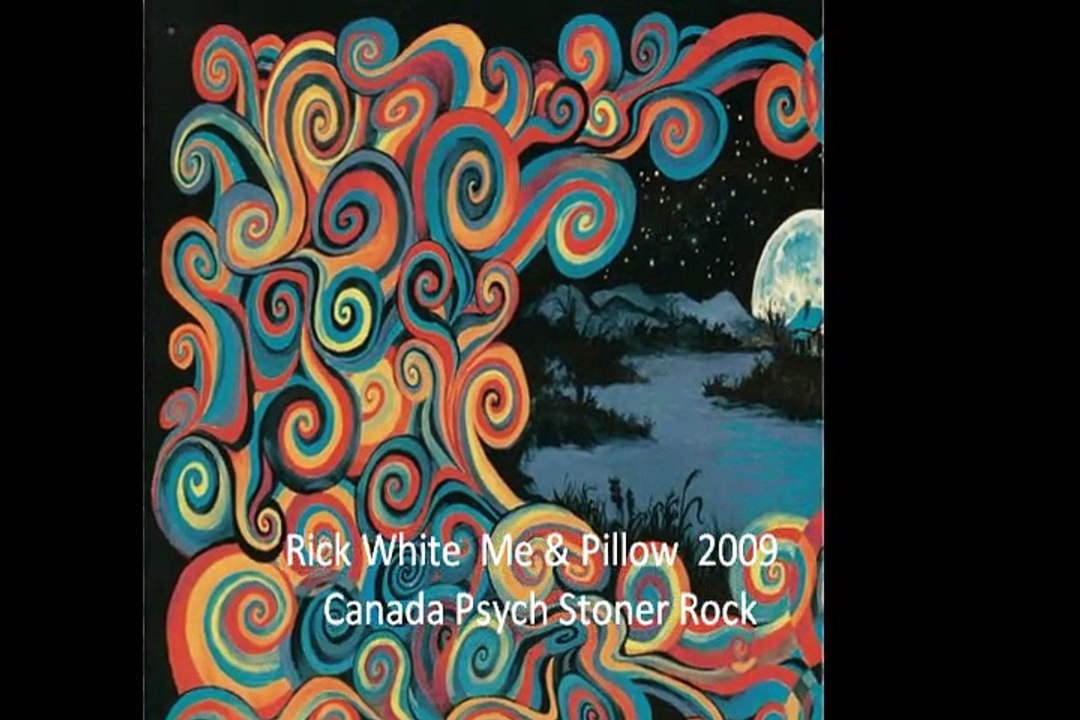 Rick White "Me & Pillow" 2009 Canada Psych Stoner Rock