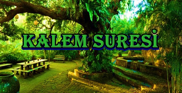 GÖRÜNTÜLÜ KURAN - KALEM SURESİ