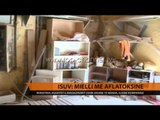 ISUV: Mielli, me aflatoksinë. Ministria, gjobë kompanisë - Top Channel Albania - News - Lajme