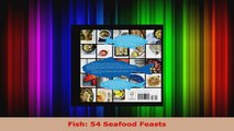 Read  Fish 54 Seafood Feasts Ebook Free